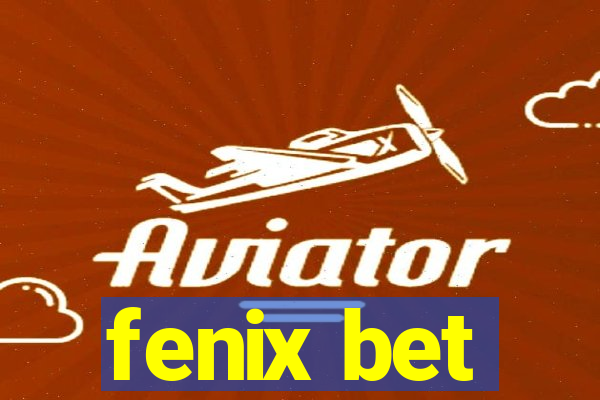 fenix bet